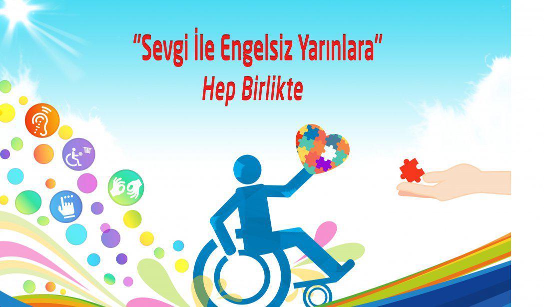 İlçe Milli Eğitim Müdürümüz Sayın Murat ÇELİK'in Engelliler Günü Mesajı